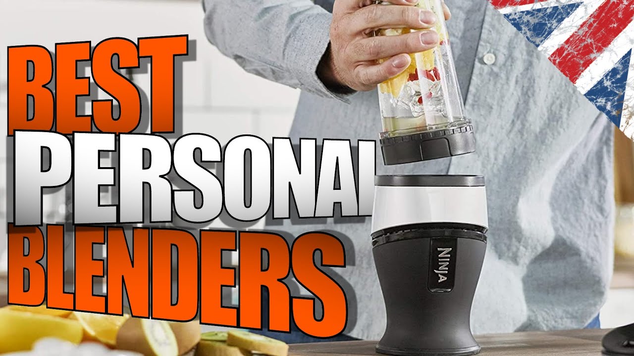 Best Personal Blender UK 2023 ¦ Smoothie Makers & Mini Blenders YouTube