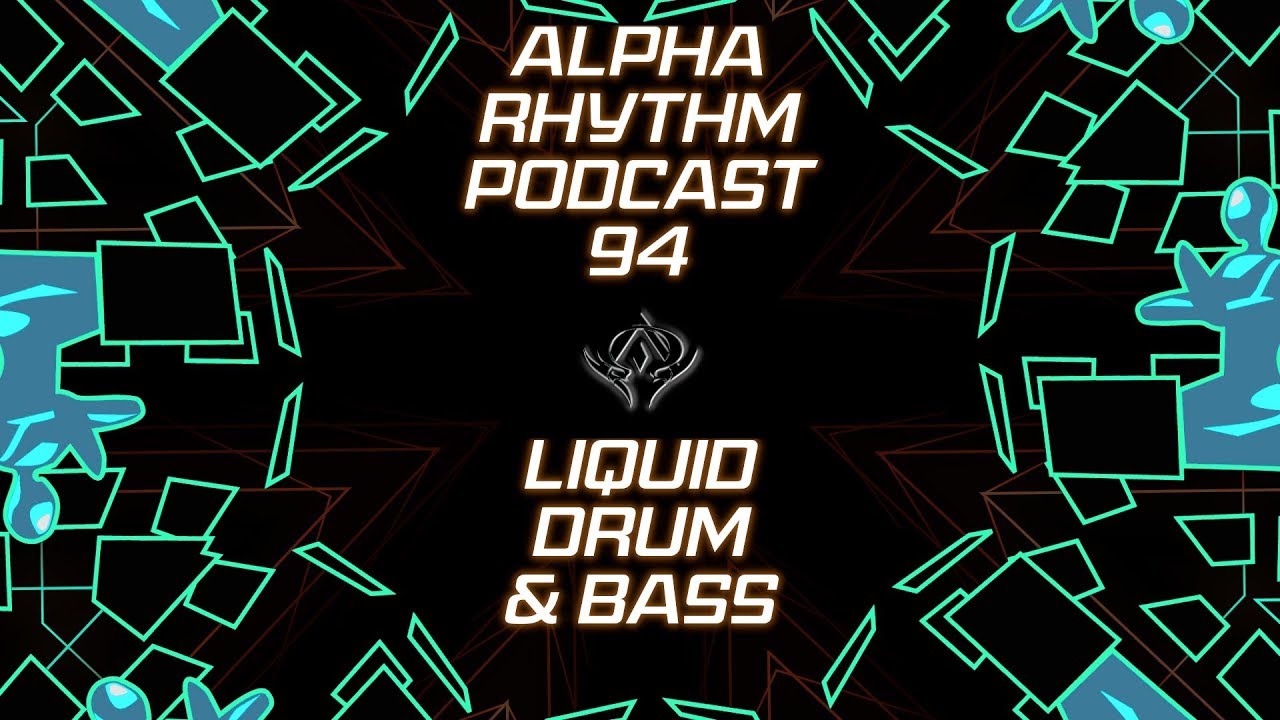 Alpha Rhythm Drum and Bass Podcast LIVE (Episode 94)
