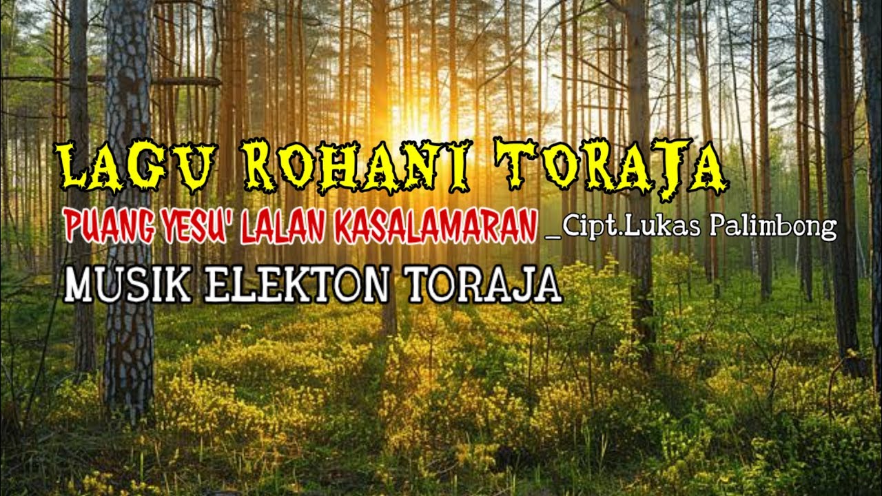 LAGU ROHANI TORAJA 🔰 PUANG YESU' LALAN KASALAMARAN_COVER ARY