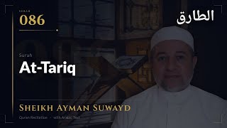 086 - Surah At-Tariq - Sh. Ayman Suwayd - Quran Recitation with Arabic Text
