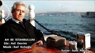 Ah Be İstanbullum / Söz : Asil Devrim / Müzik : Raif Kırlıoğlu / Sanatçı : Mete Edman