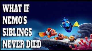 What If Nemos Siblings Never Died?