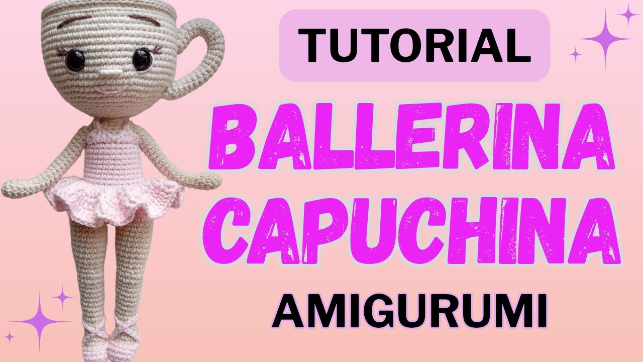 Ballerina Capuchina a crochet | Amigurumi Tutorial Paso a Paso Parte 1 🧶