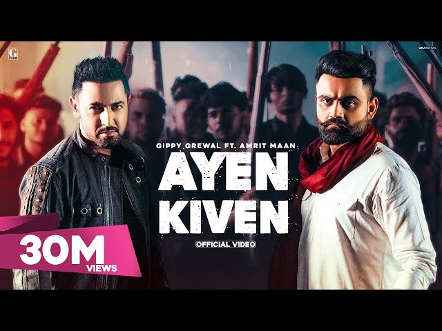 AYEN KIVEN : Gippy Grewal Ft. Amrit Maan (Full Video) Punjabi Songs | Geet MP3 | Album 22Sept class=