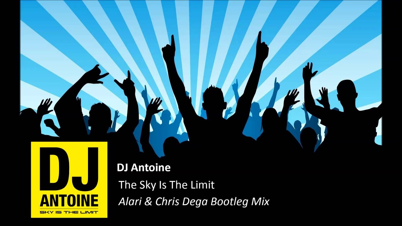 DJ Antoine - The Sky Is The Limit (Alari & Chris Dega Bootleg Mix)
