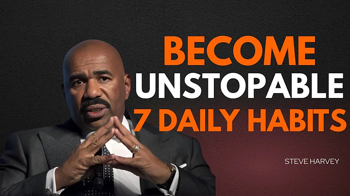 7 Daily Habits That Will Make You Unstoppable — Steve Harvey Motivation