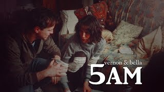 5 AM | Vernon & Bella