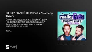90 DAY FIANCÉ: 0809 Part 2 No Bang Theory