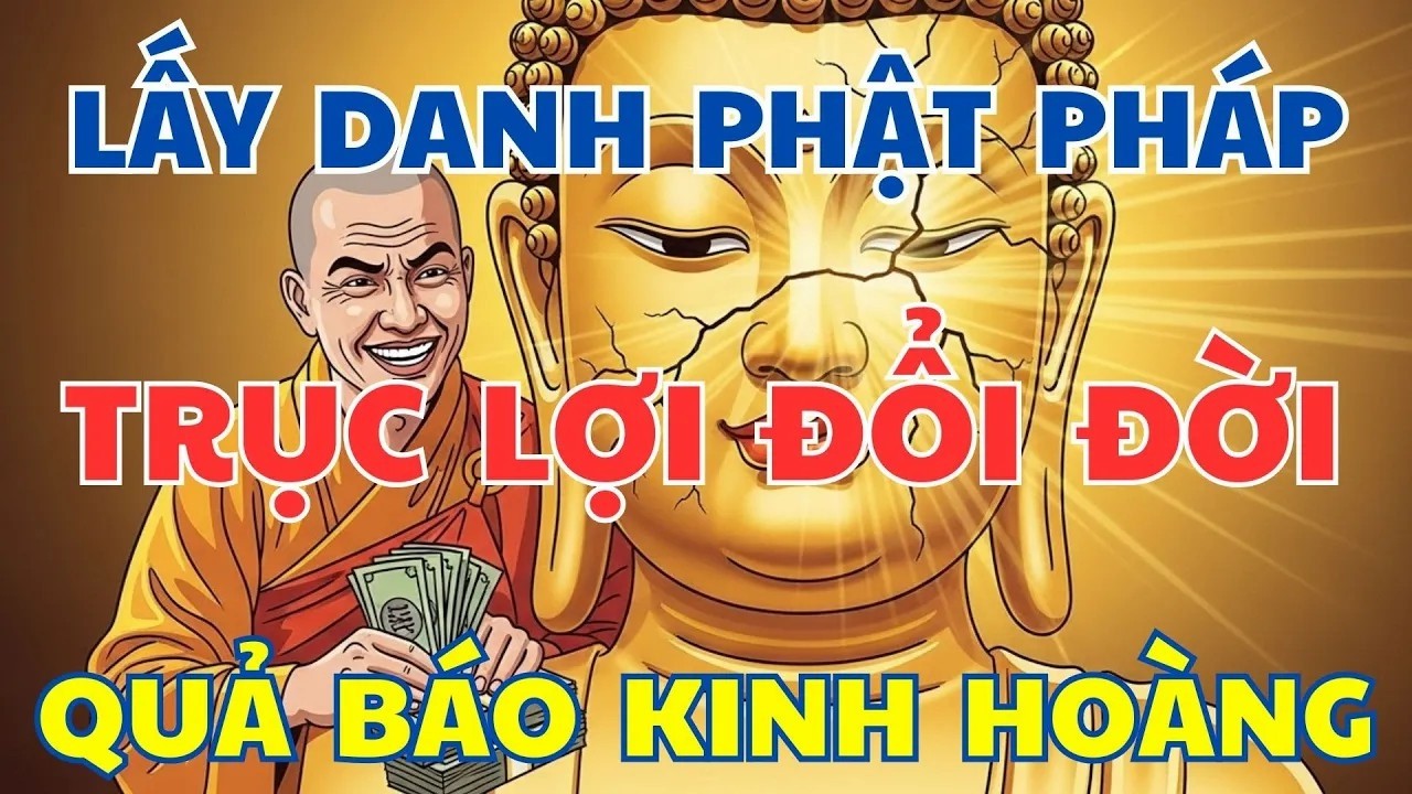 Kể Chuyện Nhân Quả Cuộc Sống - Lấy Danh Phật Pháp Để Trục Lợi – Kết Cục Nhận Quả Báo Kinh Hoàng!