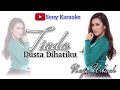 TIADA DUSTA DIHATIKU || NAFA URBACH || KARAOKE || @sonykaraokeofficial