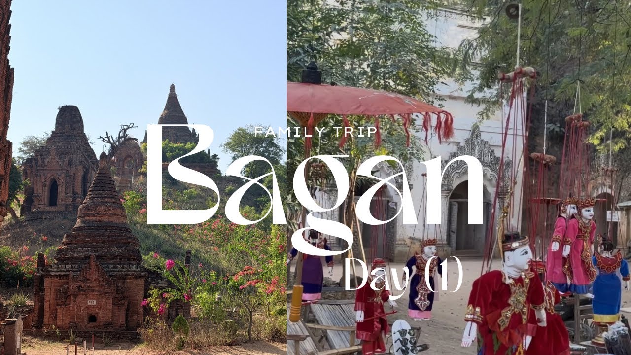 Family Trip to Bagan,Myanmar - Day (1) 