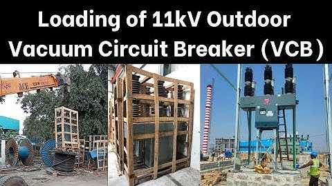 Handling of Outdoor Vacuum Circuit Breaker (VCB) | 11kV PCVCB
