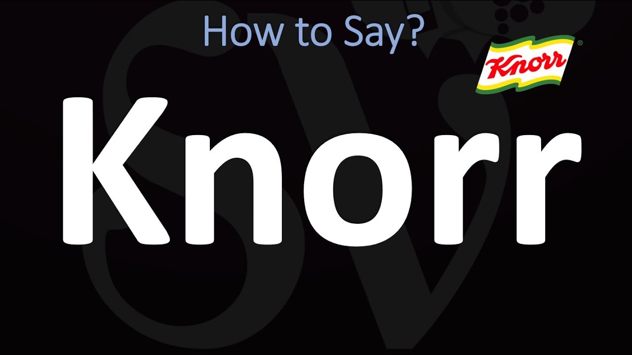 How To Pronounce Knorr Brand