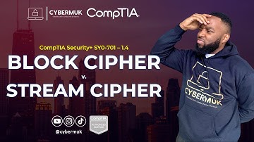 1.4 - Block Ciphers vs Stream Ciphers (CompTIA Security+ SY0-701)