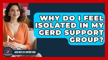 Why Do I Feel Isolated In My GERD Support Group? - Acid Reflux Support Hub