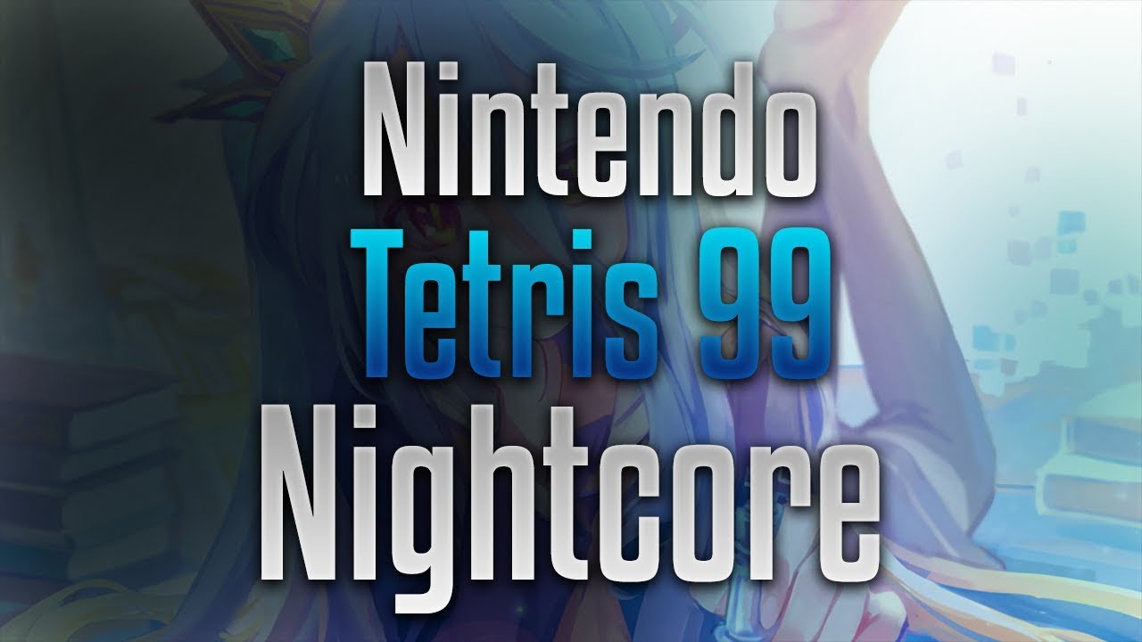 「Nightcore」→ TETRIS 99  ✗