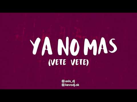 YA NO MÁS (Vete) 💔 KEVO DJ FT. AXIS DJ.