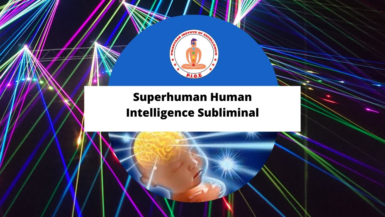 Subliminal For Superhuman Intelligence | Pragyaan Institute Of ...