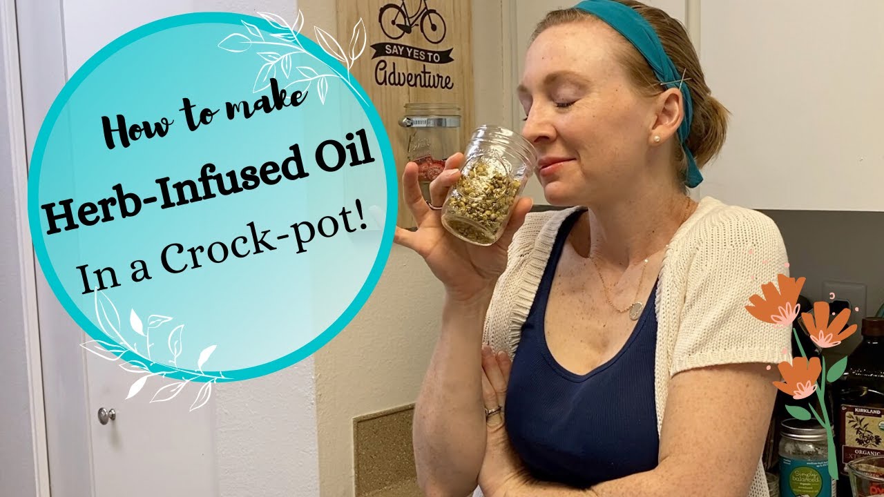 How to Make Herb-Infused Oil in a Crock-pot (the quick and easy way