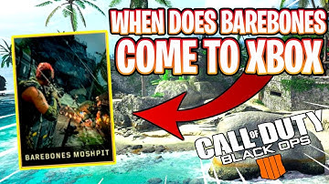 When does BAREBONES come to Xbox One? (Black Ops 4 Update 1.16)