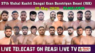 🔴LIVE KUSHTI DANGAL GRAN BAROTRIAN  (GRAN MODE) REASI J&K 18-MAY-2026
