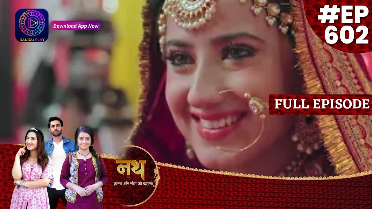 Nath Krishna Aur Gauri Ki Kahani | 26 June  2023 Full Episode 602 | Dangal TV