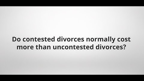 Does a Contested Divorce Cost More Than Uncontested? | Shufflebarger Law Office