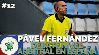 DE TARDEO #12 con PÁVEL FERNÁNDEZ | El nivel de los árbitros en LaLiga, audios del VAR, polémicas