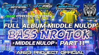 DJ BASS NROTOK X MIDDLE NULUP FULL ALBUM PILIHAN TERBAIK AMUNISI CEK SOUND & BATTLE TERBARU PART 11