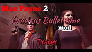 Max Payne 2: Gracious Bullet time mod 