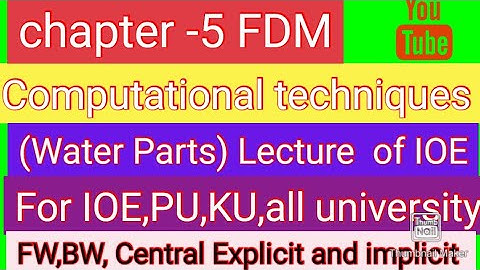 forward! backward! central! explicit and implicit equations! computational techniques!IOE Lecture!
