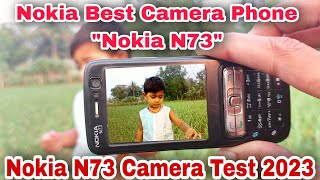 Nokia N73 Best Photography 2023 || Nokia N73 Carl Zeiss Optical Camera System Test || Nokia Lover