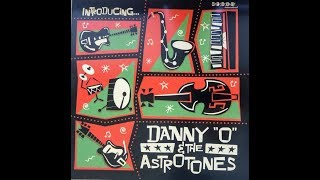 Danny "O" & The Astrotones video