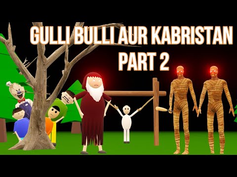 Gulli Bulli Aur KABRISTAN Part 2 