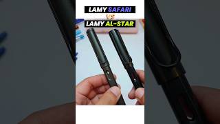 Lamy Safari Vs Al-Star Fountain Pen Comparison