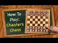 How to play cheaters chess