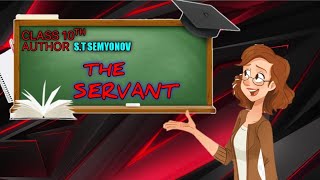 The Servant Cl 10Th Short Story Extended Summary Jkbose