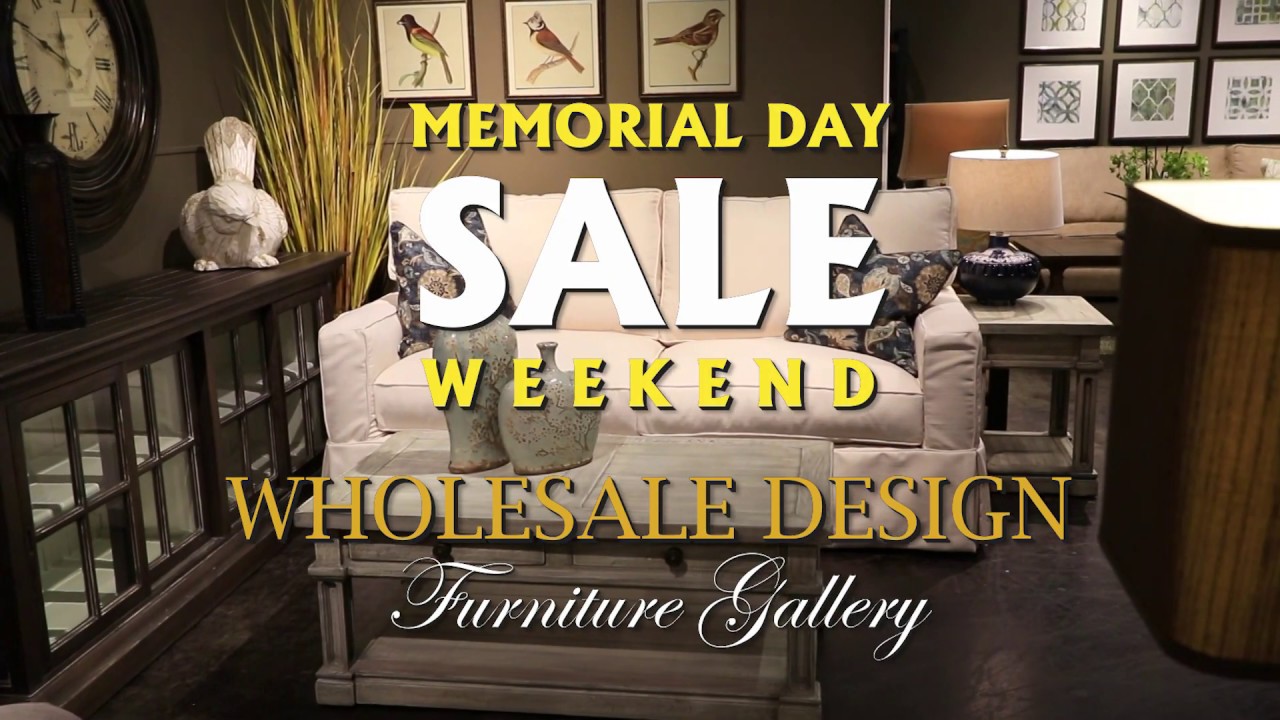 20190401 Wholesale Design Furniture Memorial Day Sale 15 sec YouTube