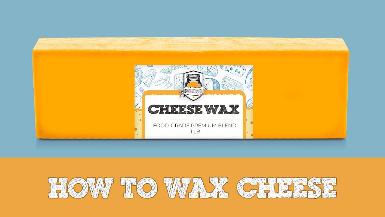 How to wax cheese  A Step-By-Step Guide [DIY]