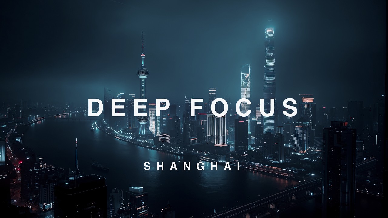 Shanghai at Night — Deep Focus Ambient (2 Hours)