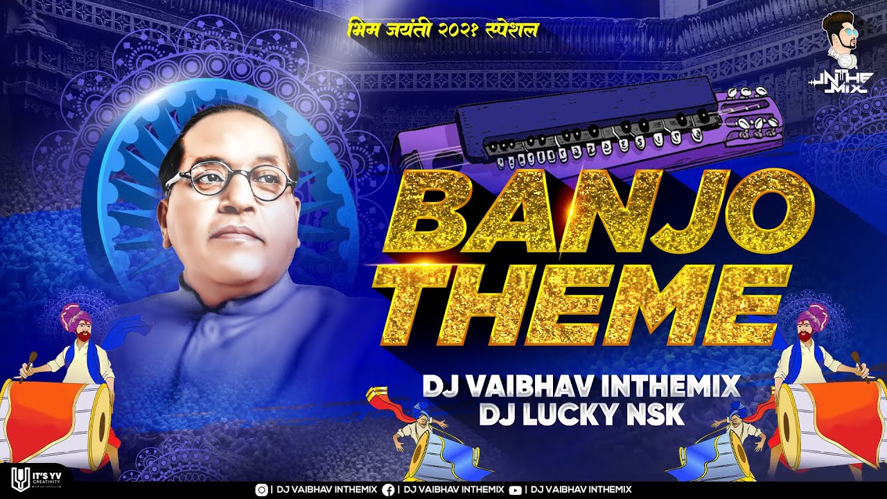 Banjo Theme Bhimjayanti Special 2021 Dj Vaibhav in the mix Dj Lucky Nsk