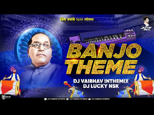 Banjo Theme Bhimjayanti Special 2021 Dj Vaibhav in the mix Dj Lucky Nsk class=