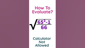 How To Evaluate? √65²-1/66=?, Calculator not Allowed, #shorts, #ssc, #maths, #mathstricks