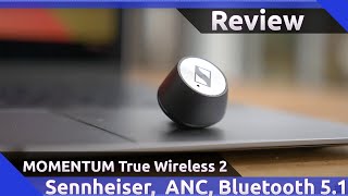 Sennheiser MOMENTUM True Wireless 2 Review (2021)