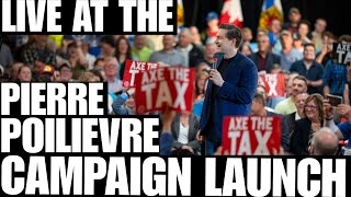 Pierre Poilievre campaign launch part 2