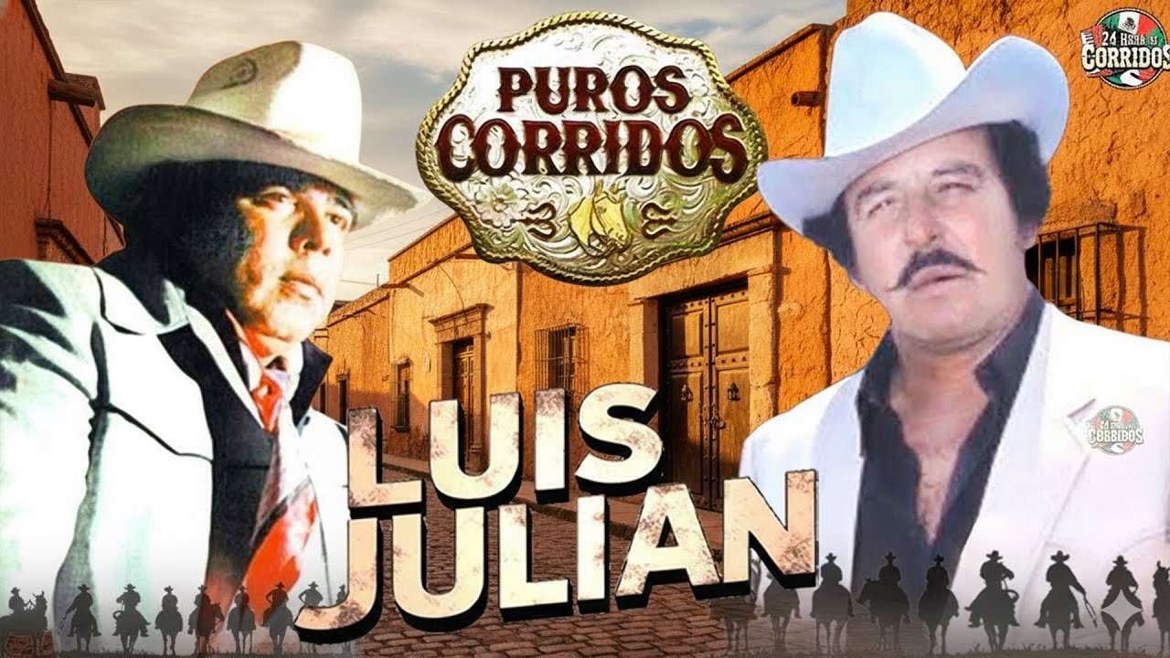 LUIS Y JULIÁN 🤠 PUROS CORRIDOS VIEJITOS - Los Mejores Corridos 🤠 CORRIDOS VIEJITOS CHINGONES