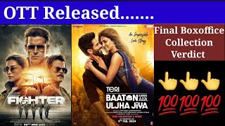 Fighter & Teri Baton Mein Uljha Aisa Jiya movie OTT realesed|final boxoffice collection & verdict|