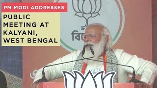 PM Modi addresses public meeting at Kalyani, West Bengal