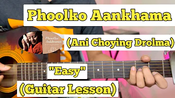 Phoolko Aankhama - Ani Choying Drolma | Guitar Lesson | Easy Chords |