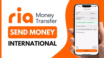 How to Send Money Internationally with Ria Money Transfer